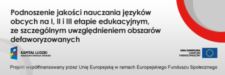 Podniesienie jakości nauczania języków obcych na I, II i III etapie edukacyjnym, ze szczególnym uwzględnieniem obszarów defaworyzowanych