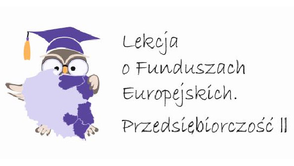 Dołącz do akcji „Lekcja o Funduszach Europejskich. Przedsiębiorczość II”.