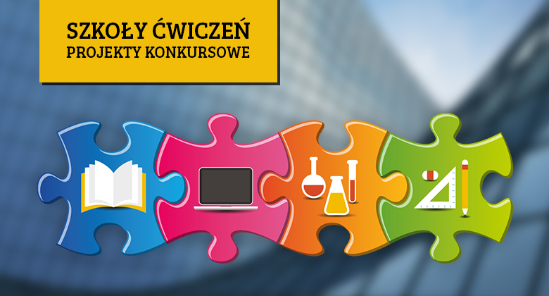 Szkoły ćwiczeń – dodatkowe terminy naboru projektów konkursowych