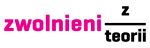 zwolnienie-z-teorii-logo