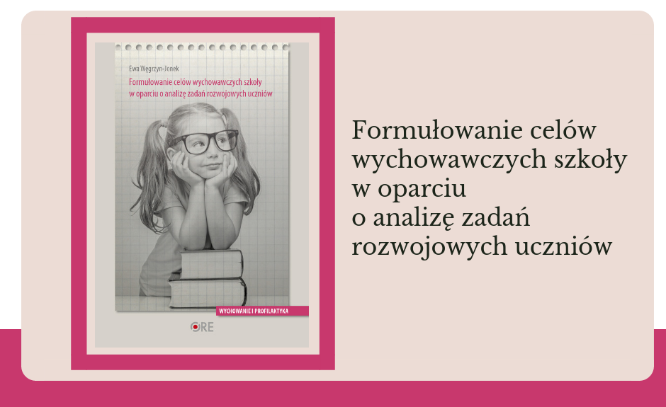 Formułowanie celów wychowawczych szkoły w oparciu o analizę zadań rozwojowych uczniów