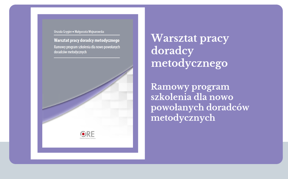 Warsztat pracy doradcy metodycznego – ramowy program szkolenia dla nowo powołanych doradców metodycznych