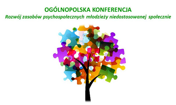 Ogólnopolska konferencja „Rozwój zasobów psychospołecznych młodzieży niedostosowanej społecznie”
