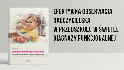 Efektywna obserwacja nauczycielska w przedszkolu w świetle diagnozy funkcjonalnej