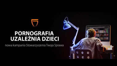 Kampania społeczna „Pornografia uzależnia dzieci”