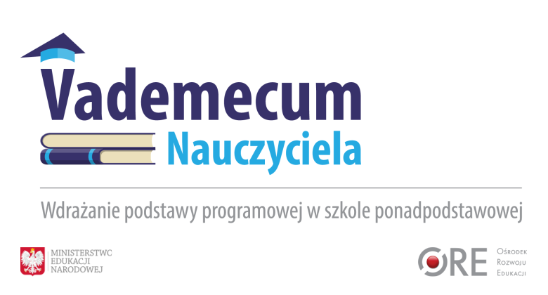Poradniki „Vademecum nauczyciela. Wdrażanie podstawy programowej w szkole ponadpodstawowej”