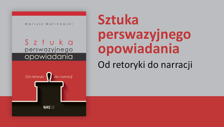 Sztuka perswazyjnego opowiadania – od retoryki do narracji