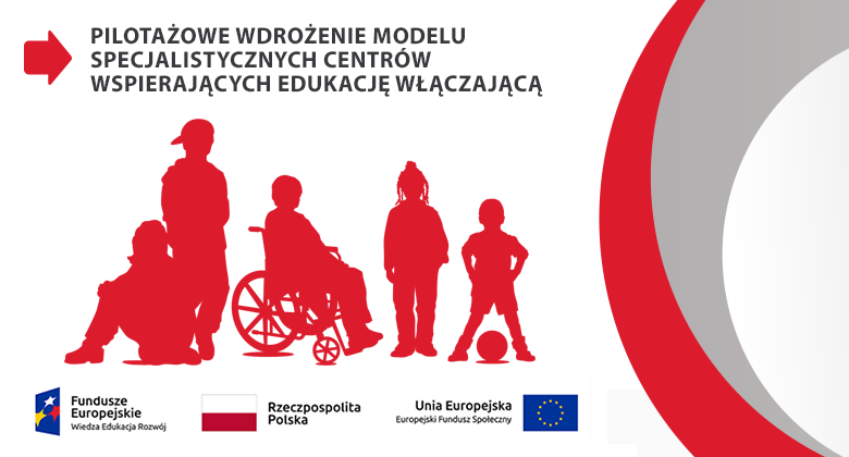 Pilotażowe wdrożenie modelu Specjalistycznych Centrów Wspierających Edukację Włączającą – nowy projekt w ORE