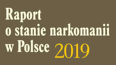 Raport o&nbsp;stanie narkomanii w&nbsp;Polsce 2019