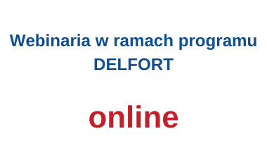 Szkolenia online – webinaria w&nbsp;ramach programu DELFORT