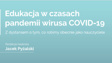 Edukacja w&nbsp;czasach pandemii wirusa COVID-19 – e-book dla nauczycieli