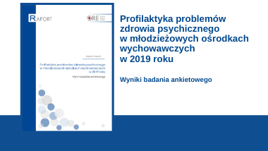 „Profilaktyka problemów zdrowia psychicznego w młodzieżowych ośrodkach wychowawczych w 2019 roku” − raport