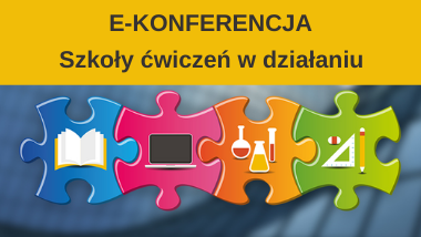 E-konferencja z cyklu „Szkoły ćwiczeń w działaniu”