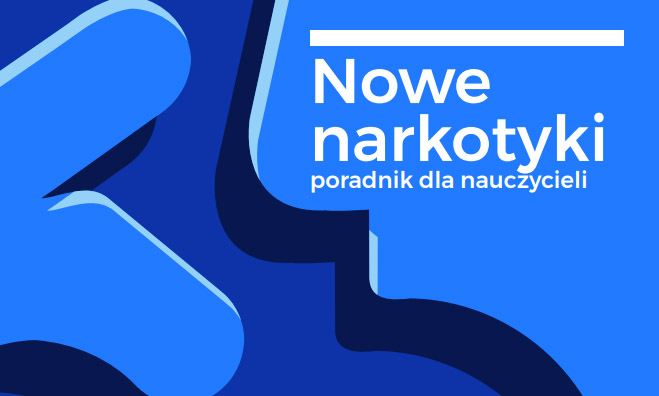 „Nowe narkotyki” – poradnik dla nauczycieli
