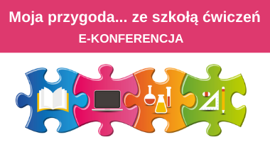 Moja przygoda… ze szkołą ćwiczeń – zaproszenie na e-konferencję