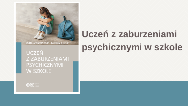 Uczeń z zaburzeniami psychicznymi w szkole