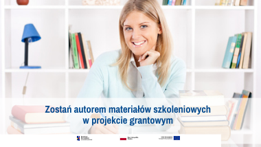 Wydłużenie terminu składania ofert – Kompleksowe opracowanie wkładów merytorycznych do&nbsp;szkolenia e-learningowego w&nbsp;ramach projektu grantowego