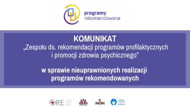 Komunikat „Zespołu ds.&nbsp;rekomendacji programów profilaktycznych i&nbsp;promocji zdrowia psychicznego” w&nbsp;sprawie nieuprawnionych realizacji programów rekomendowanych