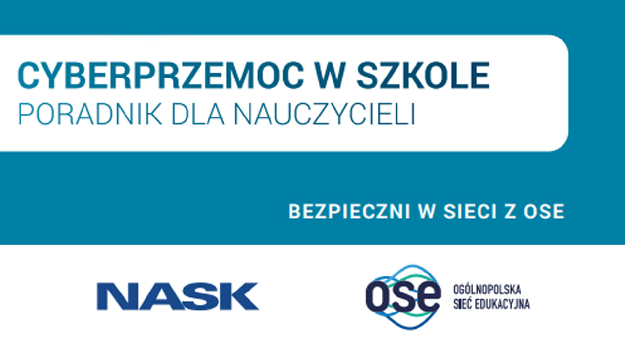„Cyberprzemoc w&nbsp;szkole. Poradnik dla nauczycieli”