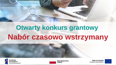 Otwarty konkurs grantowy – nabór czasowo wstrzymany