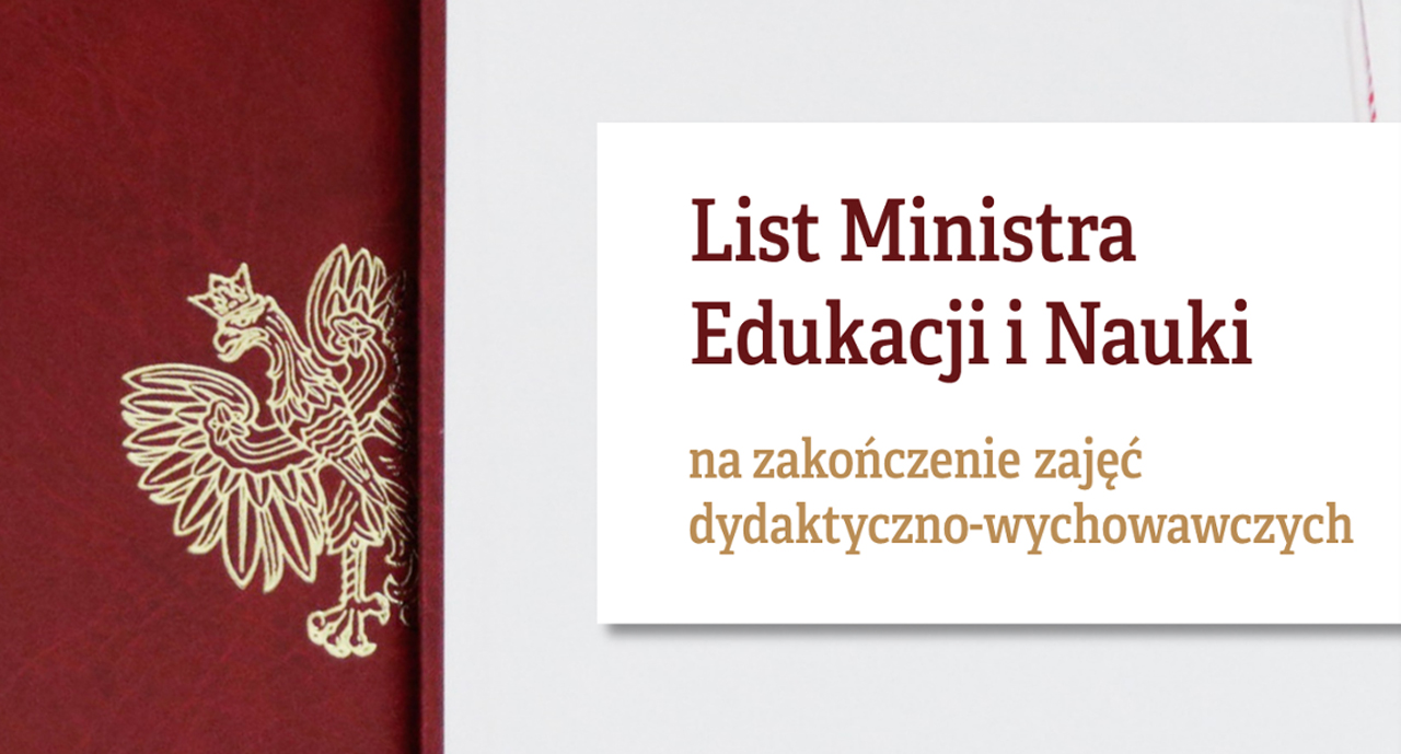 List Ministra Edukacji i Nauki na zakończenie zajęć dydaktyczno-wychowawczych w roku szkolnym 2020/2021