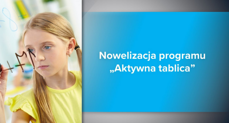 Nowelizacja programu „Aktywna tablica”