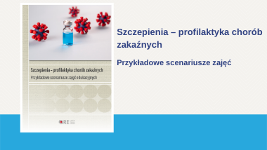 Szczepienia – profilaktyka chorób zakaźnych. Przykładowe scenariusze zajęć