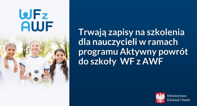 Trwają zapisy na szkolenia dla nauczycieli w ramach programu Aktywny powrót do szkoły WF z AWF