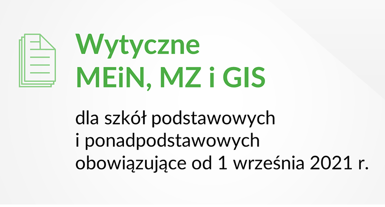 Wytyczne MEiN, MZ i GIS dla szkół obowiązujące od 1 września 2021 r.