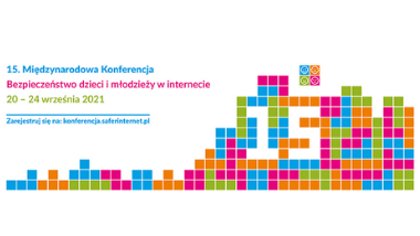 15. Międzynarodowa Konferencja „Bezpieczeństwo dzieci i&nbsp;młodzieży w&nbsp;internecie”