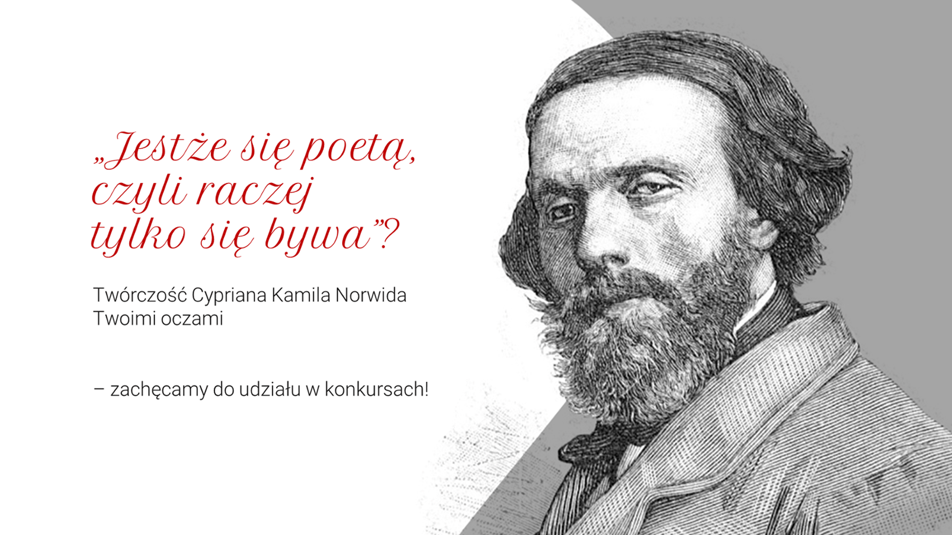 „Jestże się poetą, czyli raczej tylko się bywa”? Twórczość Cypriana Kamila Norwida Twoimi oczami – zachęcamy do udziału w konkursach!