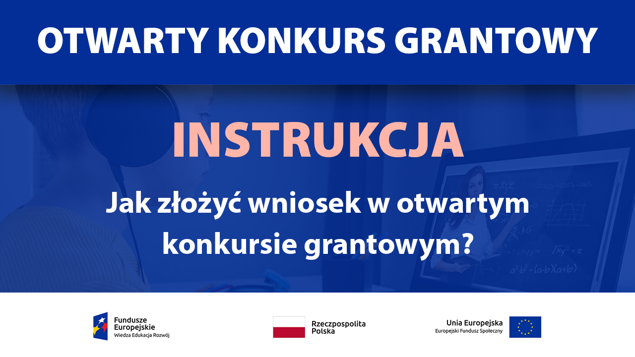 Jak złożyć wniosek w otwartym konkursie grantowym? Instrukcja krok po kroku
