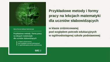 Przykładowe metody i formy pracy na lekcjach matematyki dla uczniów słabowidzących w klasie zróżnicowanej pod względem potrzeb edukacyjnych w ogólnodostępnej szkole podstawowej