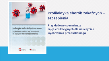 Profilaktyka chorób zakaźnych – szczepienia. Przykładowe scenariusze zajęć edukacyjnych dla nauczycieli wychowania przedszkolnego