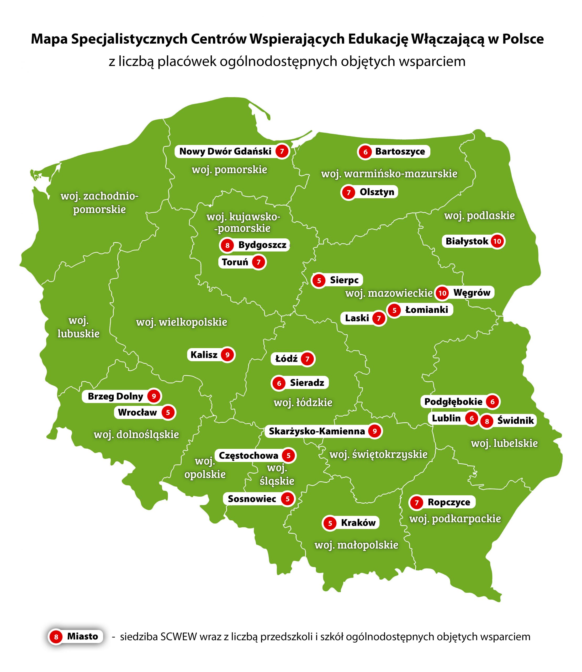 Mapa Specjalistycznych Centrów Wspierających Edukację Włączającą w Polsce z liczbą placówek ogólnodostępnych objętych wsparciem Obraz przedstawia konturową mapę Polski z podziałem na województwa. Na mapie zaznaczono miasta, w których powstały Specjalistyczne Centra Wspierające Edukację Włączającą (SCWEW) powołane w ramach konkursu – łącznie 23 centra. Obok nazwy miasta podano cyfrę odpowiadającą łącznej liczbie szkół i przedszkoli objętych wsparciem w ramach SCWEW. Lista województw 1.Województwo pomorskie: Nowy Dwór Gdański (7) 2. Województwo podlaskie: Białystok (10) 3. Województwo warmińsko-mazurskie: Olsztyn (7), Bartoszyce (6) 4. Województwo kujawsko-pomorskie: Bydgoszcz (8), Toruń (7) 5. Województwo wielkopolskie: Kalisz (9) 6. Województwo mazowieckie: Sierpc (5), Łomianki (5), Węgrów (10), Laski (7) 7. Województwo łódzkie: Łódź (7), Sieradz (6) 8. Województwo świętokrzyskie: Skarżysko-Kamienna (9) 9. Województwo śląskie: Częstochowa (5), Sosnowiec (5) 10. Województwo małopolskie: Kraków (5) 11. Województwo podkarpackie: Ropczyce (7) 12. Województwo dolnośląskie: Brzeg Dolny (9), Wrocław (5) 13. Województwo lubelskie: Podgłębokie (6), Lublin (6), Świdnik (8)
