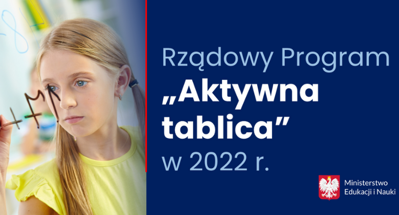 Wnioski o udział w programie „Aktywna tablica” lub udzielenie wsparcia w 2022 roku