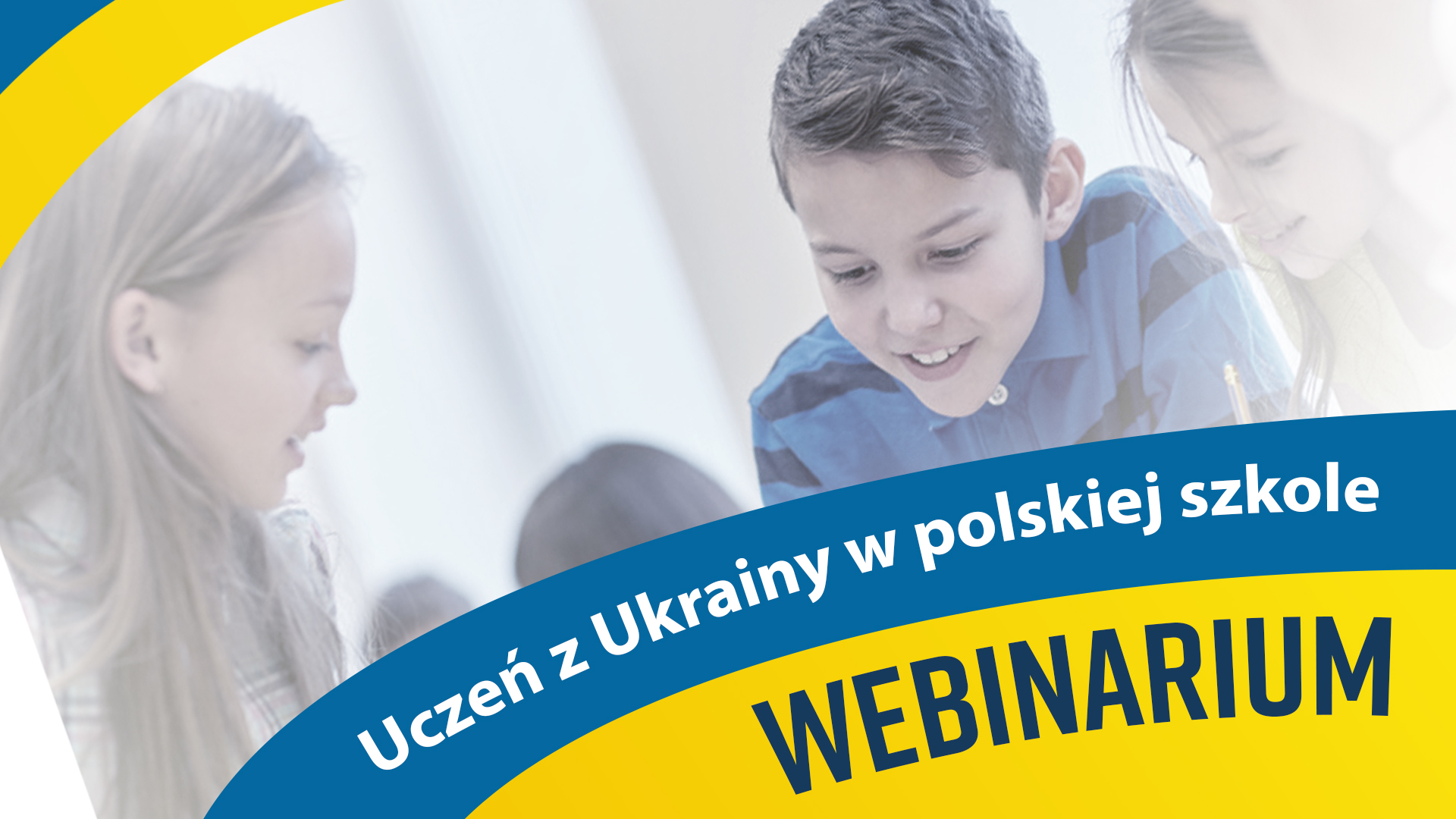 Uczeń z Ukrainy w polskiej szkole – webinarium