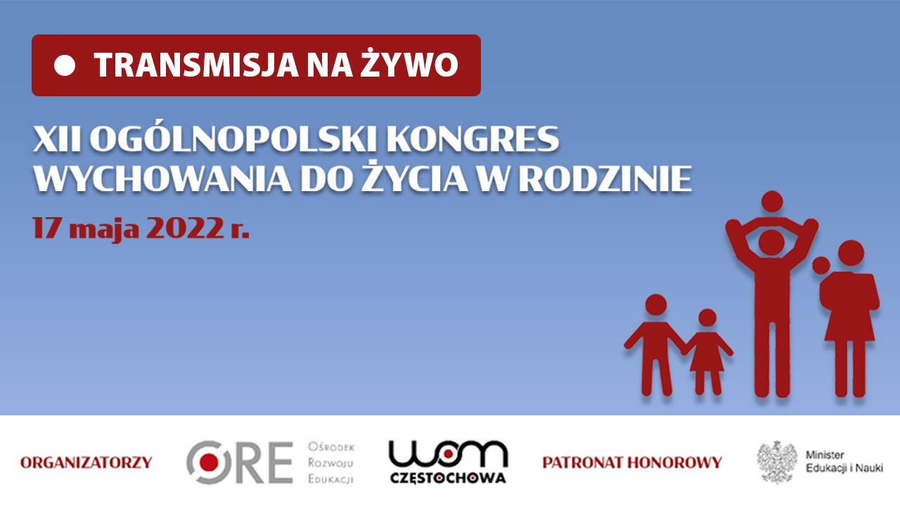 Transmisja: XII Ogólnopolski Kongres Wychowania do Życia w Rodzinie