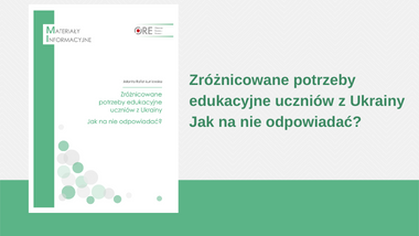 Zróżnicowane potrzeby edukacyjne uczniów z Ukrainy. Jak na nie odpowiadać?