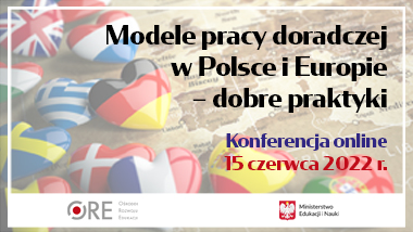 Międzynarodowa konferencja online „Modele pracy doradczej w Polsce i Europie − dobre praktyki”