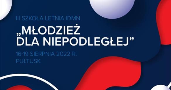 Trwają zapisy na III Szkołę Letnią Instytutu Dziedzictwa Myśli Narodowej