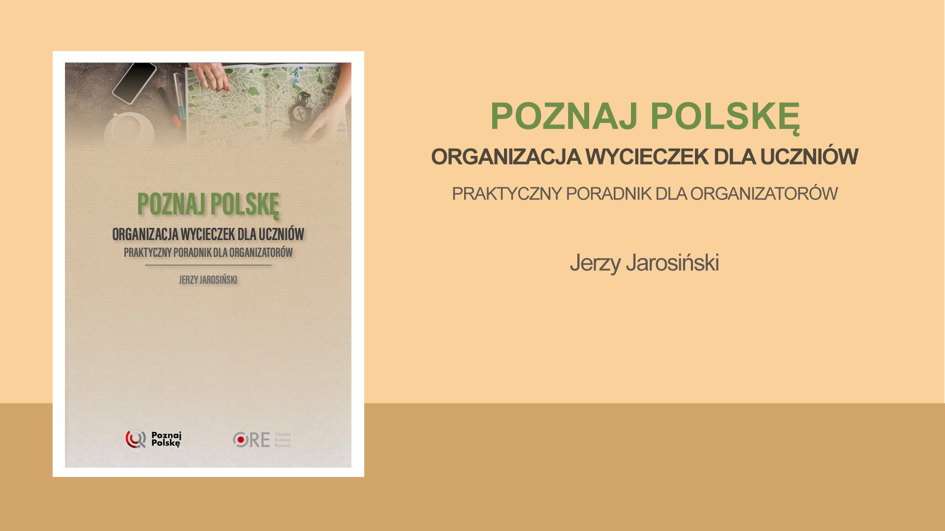 Poznaj Polskę. Organizacja wycieczek dla uczniów. Praktyczny poradnik dla organizatorów