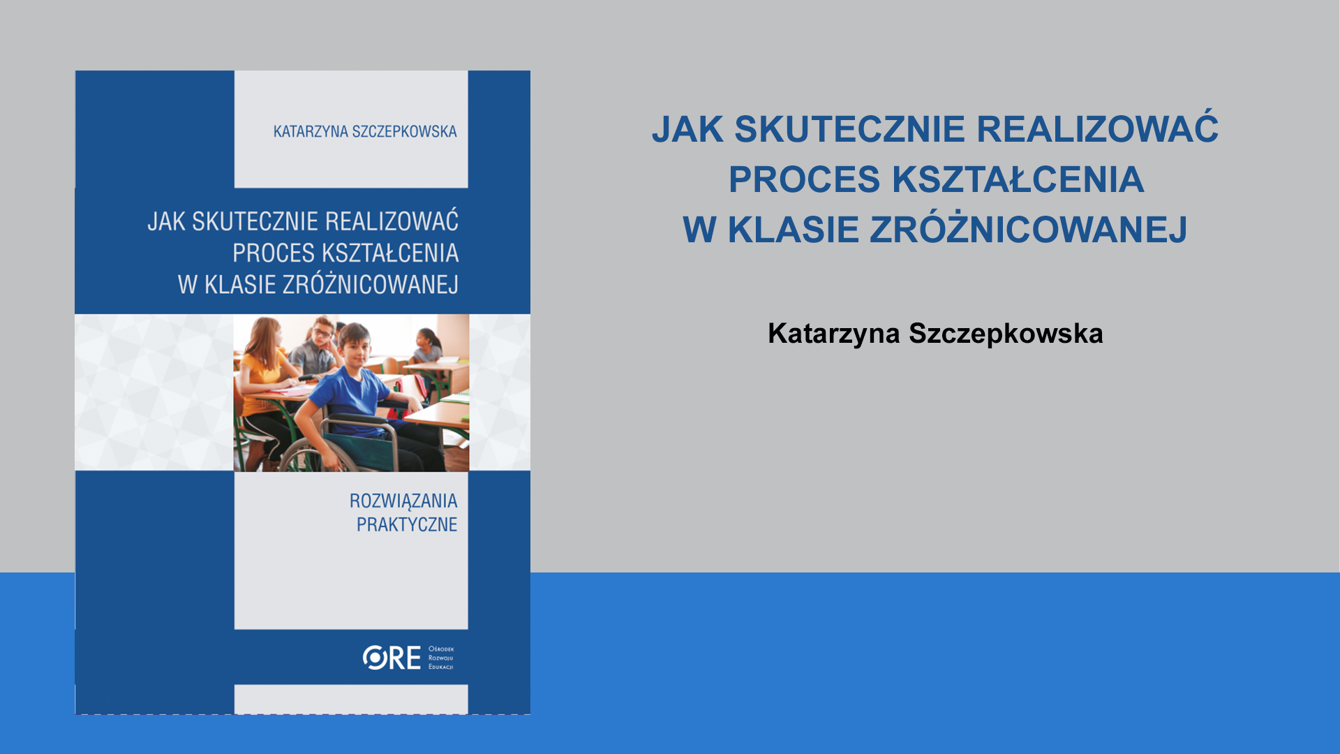 Jak skutecznie realizować proces kształcenia w klasie zróżnicowanej  Rozwiązania praktyczne