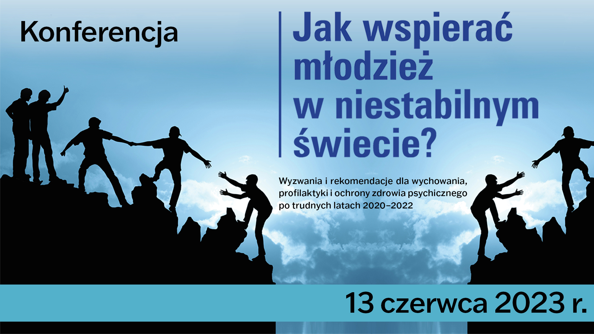 Konferencja „Jak wspierać młodzież w niestabilnym świecie? Wyzwania i rekomendacje dla wychowania, profilaktyki i ochrony zdrowia psychicznego po trudnych latach 2020-2022”