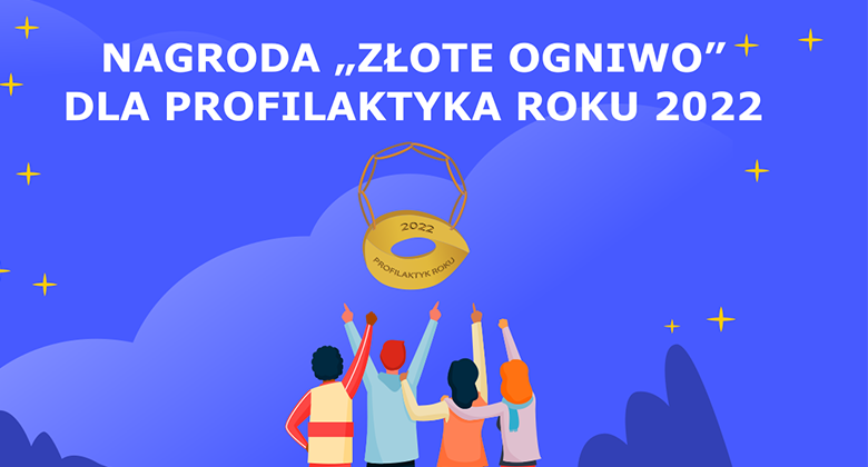 Gala Nagrody „Złote Ogniwo” dla Profilaktyka Roku 2022 – zapraszamy online!