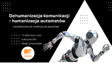 „Dehumanizacja komunikacji – humanizacja automatów” ogólnopolskie sympozjum naukowe