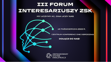 III Forum Interesariuszy ZSK. My uczymy AI, ona uczy nas