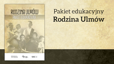 Pakiet edukacyjny „Rodzina Ulmów”