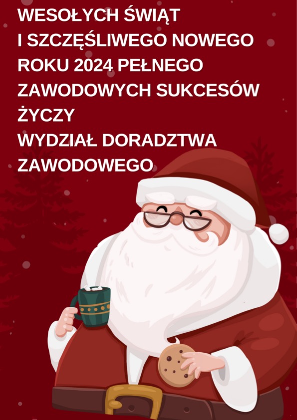 Wesołych świąt i szczęśliwego Nowego Roku 2024 pełnego zawodowych sukcesów życzy Wydział Doradztwa Zawodowego