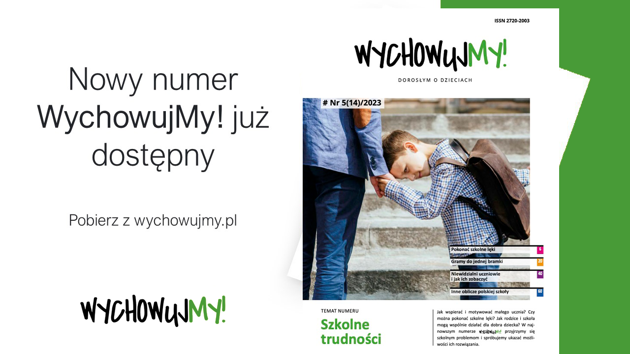WychowujMY! Nr 5(14) 2023 Szkolne trudności